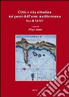 Città e vita cittadina nei paesi dell'area mediterranea. Secoli XI-XV libro