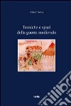 Tecniche e spazi della guerra medievale libro di Settia Aldo A.