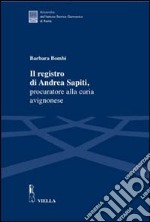 Il registro di Andrea Sapiti, procuratore alla curia avignonese libro