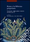 Roma e la riforma gregoriana. Tradizioni e innovazioni artistiche (XI-XII secolo). Atti delle Giornate di studio (Università di Losanna, 10-11 dicembre 2004). Ediz. illustrata libro