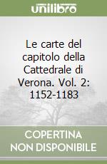 Le carte del capitolo della Cattedrale di Verona. Vol. 2: 1152-1183 libro