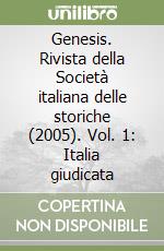 Genesis. Rivista della Società italiana delle storiche (2005). Vol. 1: Italia giudicata libro