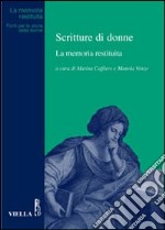 Scritture di donne. La memoria restituita libro