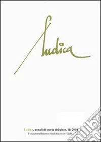 Ludica. Annali di storia e civiltà del gioco. Vol. 10 libro