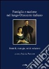 Famiglia e nazione nel lungo Ottocento italiano. Modelli, strategie, reti di relazioni libro