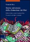 Storia universale della distruzione dei libri. Dalle tavolette sumere alla guerra in Iraq libro