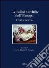 Le radici storiche dell'Europa. L'età moderna libro di Visceglia M. A. (cur.)