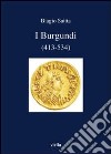 I burgundi (413-534) libro di Saitta Biagio