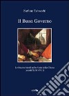 Il buon governo. Le finanze locali nello Stato della Chiesa (secoli XVI-XVIII) libro