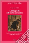 La leggenda dell'ebreo assassino. Percorsi di un racconto antiebraico dal Medioevo ad oggi libro di Caliò Tommaso