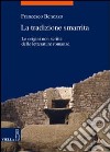 La tradizione smarrita. le origini non scritte delle letterature romanze libro di Benozzo Francesco