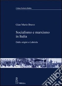 Socialismo e marxismo in Italia. Dalle origini a Labriola libro