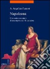 Napoleona. L'avventurosa storia di una nipote dell'imperatore libro