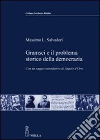 Gramsci e il problema storico della democrazia. Ediz. illustrata