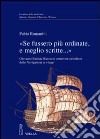 «Se fussero più ordinate, e meglio scritte...» Giovanni Battista Ramusio correttore ed editore delle Navigationi et viaggi libro di Romanini Fabio