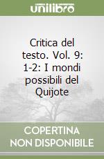 Critica del testo. Vol. 9: 1-2: I mondi possibili del Quijote libro