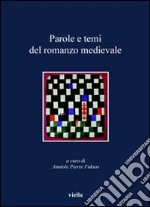 Parole e temi del romanzo medievale