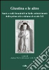 Giustina e le altre. Sante e culti femminili in Italia settentrionale dalla prima età cristiana al secolo XII libro