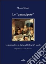 Le «emancipate». Le donne ebree in Italia nel XIX e XX secolo