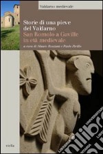 Storie di una pieve del Valdarno. San Romolo a Gaville in età medievale libro