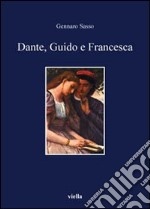 Dante, Guido e Francesca. L'amore nel V canto dell'Inferno libro