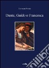 Dante, Guido e Francesca. L'amore nel V canto dell'Inferno libro