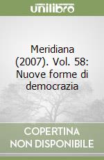 Meridiana (2007). Vol. 58: Nuove forme di democrazia libro