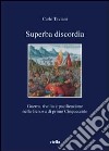 Superba discordia. Guerra, rivolta e pacificazione nella Genova di primo Cinquecento libro di Taviani Carlo