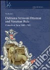 Dalmatia between Ottoman and Venetian rule. Contado di Zara 1645-1718 libro