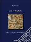 De re militari. Pratica e teoria nella guerra medievale libro di Settia Aldo A.