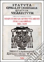 Statuti dei quattro vicariati (Val Lagarina) del 1619