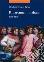 Rinascimenti italiani 1380-1500 libro