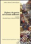 Il gioco e la guerra nel secondo millennio libro