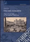 Una città cosmopolita. Fiume e il suo fronte-mare nell'età dualistica (1870-1914) libro