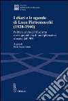 I diari e le agende di Luca Pietromarchi (1938-1940). Politica estera del fascismo e vita quotidiana di un diplomatico romano del '900 libro