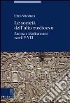 Le società dell'alto Medioevo. Europa e Mediterraneo, secoli V-VIII libro