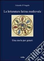 La letteratura latina medievale libro