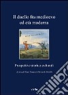 Il Duello fra Medioevo ed età moderna. Prospettive storico-culturali libro