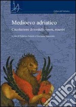 Medioevo adriatico. Circolazione di modelli, opere, maestri libro