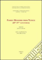 Family memoirs from Venice (15th-17th centuries). Ediz. italiana