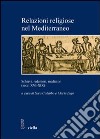 Relazioni religiose nel Mediterraneo. Schiavi, redentori, mediatori (secc. XVI-XIX) libro