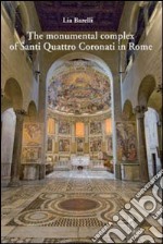 The monumental complex of Santi Quattro Coronati in Rome. Ediz. illustrata