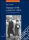 Impegno civile e passione critica libro