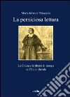 Perniciose letture. La Chiesa e la libertà di stampa nell'Italia liberale libro di Palazzolo Maria Jolanda