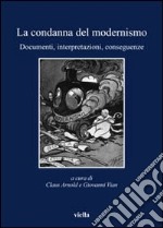 La Condanna del modernismo. Documenti, interpretazioni, conseguenze