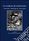 La Condanna del modernismo. Documenti, interpretazioni, conseguenze libro