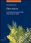 Otto marzo. La giornata internazionale delle donne in Italia libro