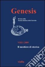 Genesis. Rivista della Società italiana delle storiche (2009). Vol. 1: Il mestiere di storica libro