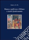 Banca e politica a Milano a metà Quattrocento libro