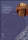 Immigrazione e cittadinanza nella Venezia medievale libro